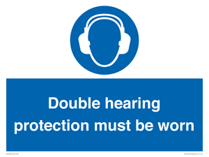 Double hearing protection must be worn
